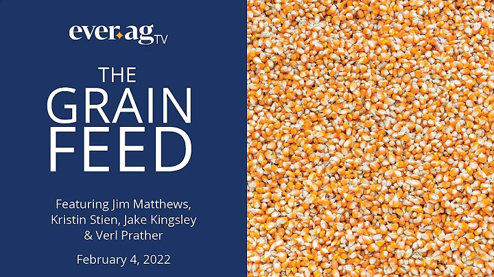 The Grain Feed - February 4, 2022
