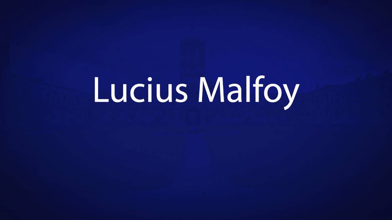 How To Pronounce Lucius Malfoy [ Harry Potter Characters]