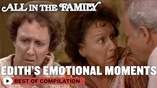 Edith's Emotional Moments | All In The Family
