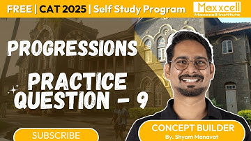Progressions Practice Question 09 | CAT 2025 self study with Maxxcell #catpreparation #cat2025 #cat