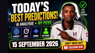 TODAY'S FOOTBALL PREDICTIONS (15/09/2026) - AI vs My Picks | I Used AI to Get Today's Betting Tips