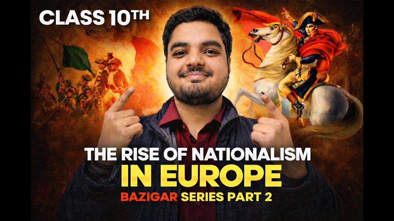 Rise of Nationalism in Europe | Baazigar Series | Class 10 History Full Explanation II Part-2 II