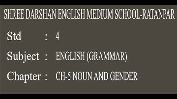 STD - 4| ENG.(GRAMMAR) | CHE-5 NOUN AND GENDER  |darshanschool Ratanpar