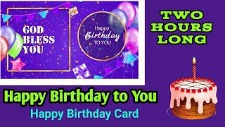 Happy  Birthday to You Song|Two Hours Long| Happy Birthday Video|Edit with Varghese |