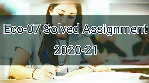 Eco-07 Solved Assignment 2020-21|#IGNOU | IGNOU studies online