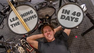 I LEARNED TO PLAY THE DRUMS IN 40 DAYS!!