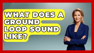 What Does A Ground Loop Sound Like? - NextGen Viewing and Audio