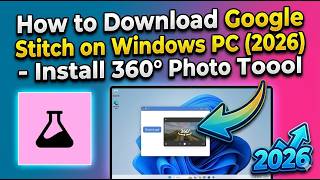 How to Download Google Stitch on Windows PC (2026) - Install 360° Photo Tool