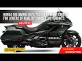 Honda Goldwing 2024 2025: The Right Choice for Lovers of Quality Cruiser Motorbikes