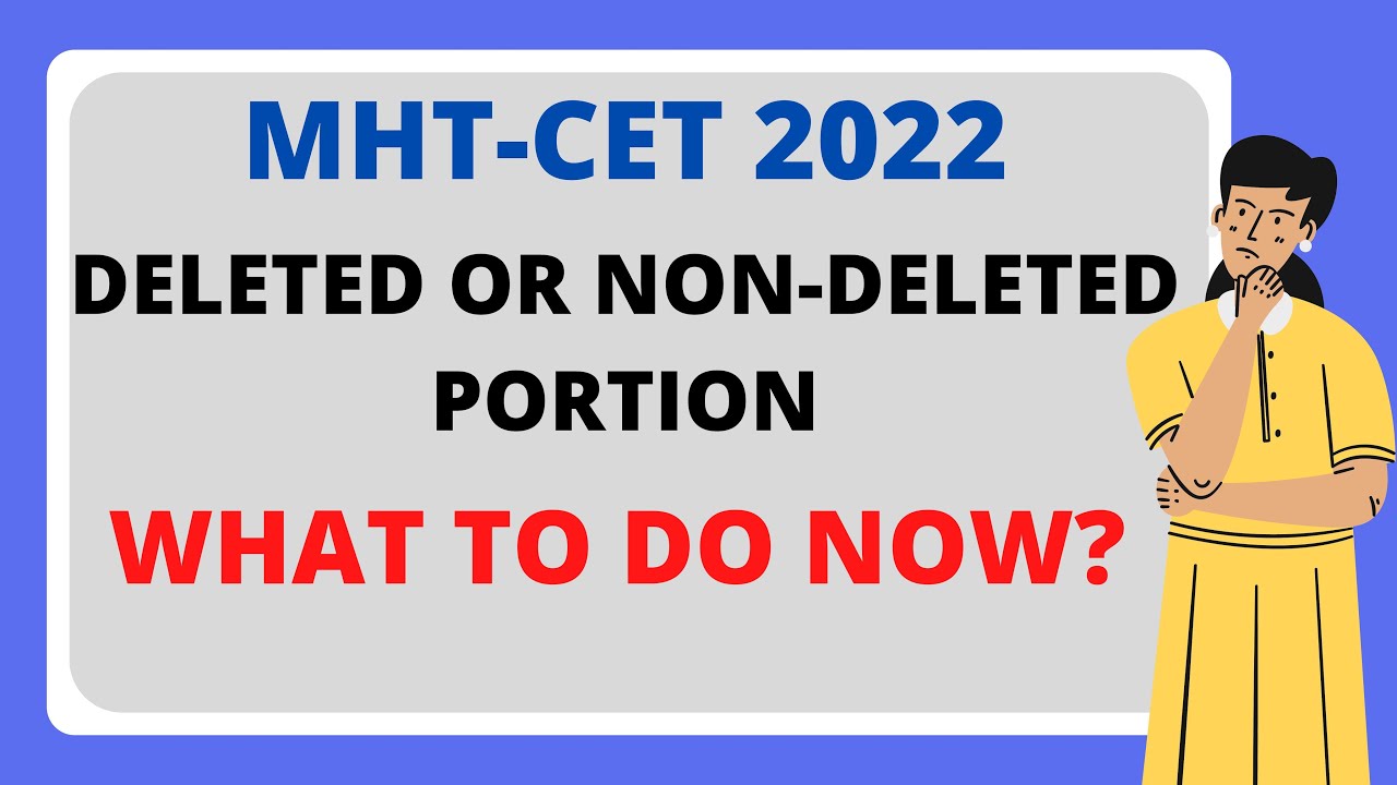 Mht-cet 2022| Deleted/non-deleted portion| What to do now ?