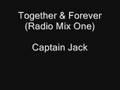 Captain Jack - Together & Forever (Radio Mix One)