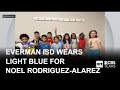 Everman ISD students, teachers wear light blue to honor Noel Rodriguez-Alvarez