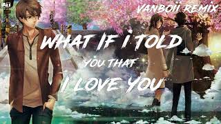 Download Lagu What If I Told You That I Love You (Vanboii Remix) - Ali Gatie MP3