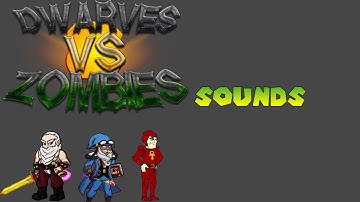 All Dwarves vs Zombies Sounds/Music