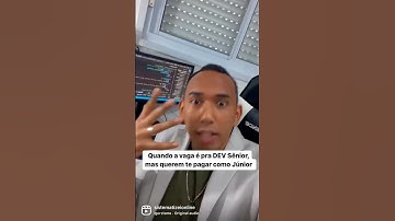 Quando a vaga é para DEV. SÊNIOR mas te pagam como JÚNIOR