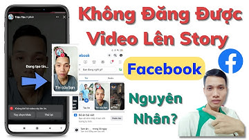 Không Đăng Được Video Lên Tin Story Facebook Cập Nhật Mới | Tân tivi