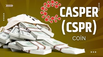 Casper (CSPR) - Unraveling the Future of Blockchain Technology