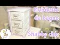 Come costruire un Mobile da bagno Shabby Chic – FAI DA TE