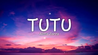 Alma Zarza - Tutu (Lyrics) tutututu [tiktok song]