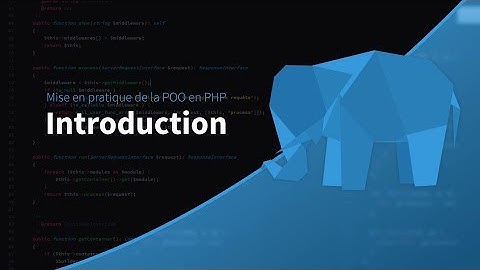 Mise en pratique de la POO en PHP (1/39) : Introduction