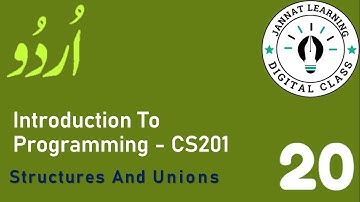 #CS201,#Lecture20, #urdu, |#structure, |Introduction To Programming - CS201| #jannatlearning