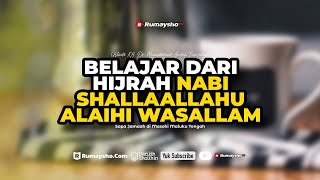 Belajar dari Hijrah Nabi shalallahu 'alaihi wa sallam - Ustadz Muhammad Abduh Tuasikal, M.Sc.