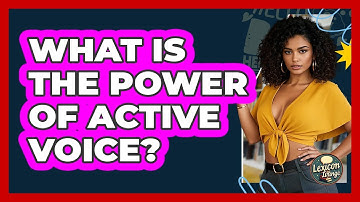 What Is The Power Of Active Voice? - Lexicon Lounge
