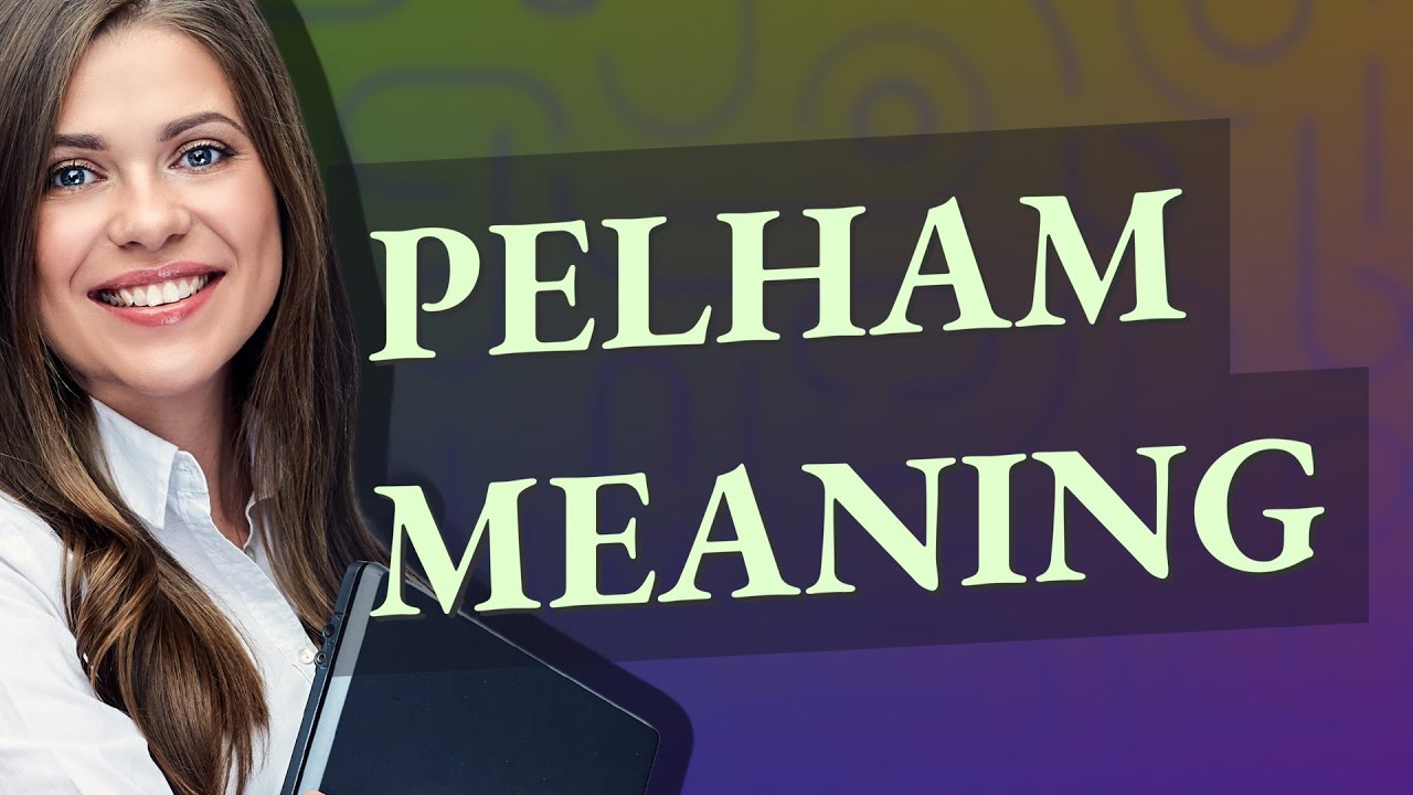 Pelham meaning of Pelham YouTube