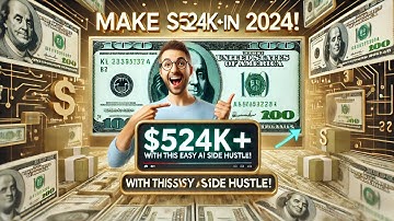 Make $524K+ in 2024 with THIS Easy AI Side Hustle!