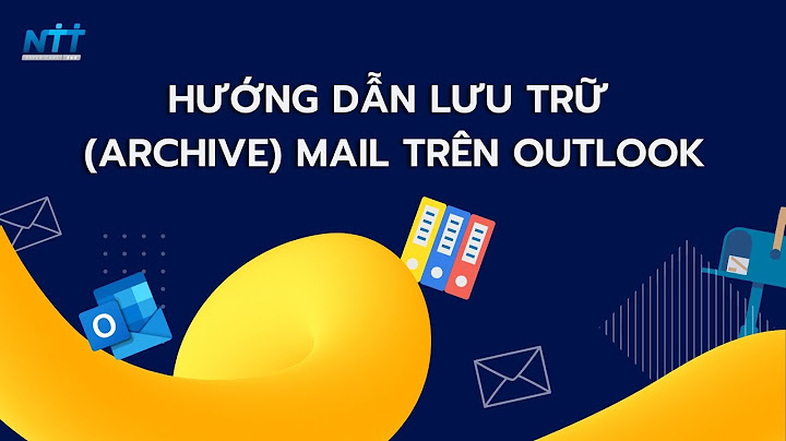 Hướng dẫn archive outlook