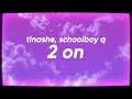 Tinashe 2 On Feat Schoolboy Q Tinashe 2 On Feat Schoolboy Q