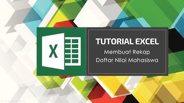 Tutorial Excel - Membuat Rekap Daftar Nilai Mahasiswa
