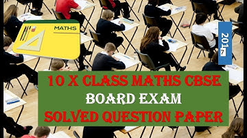 CLASS 10 MATHS CBSE BOARD EXAM SOLVED QUESTION PAPER 2017 DELHI