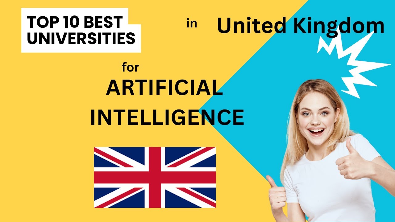Top 10 universities for Artificial Intelligence in the United Kingdom ...