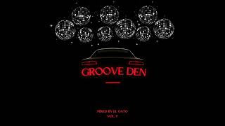EL GATO'S GROOVE DEN MIX VOL. 9