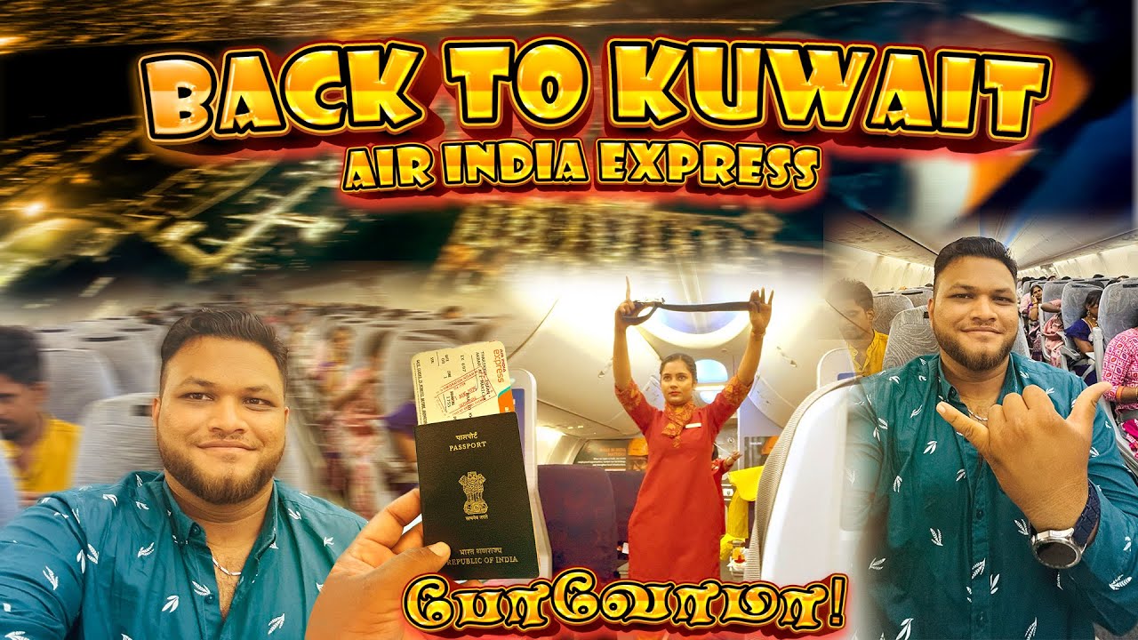 Again Air India Express 😡| Chennai to Kuwait | இனி போகமாட்டேன் | Kuwait Tamil Vlog | Naanum Vlogger