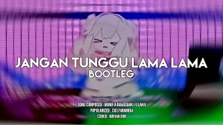 DJ Jangan Tunggu Lama Lama Bootleg - Viral TikTok 2026 (SMXXL x QUEEN FIRA)