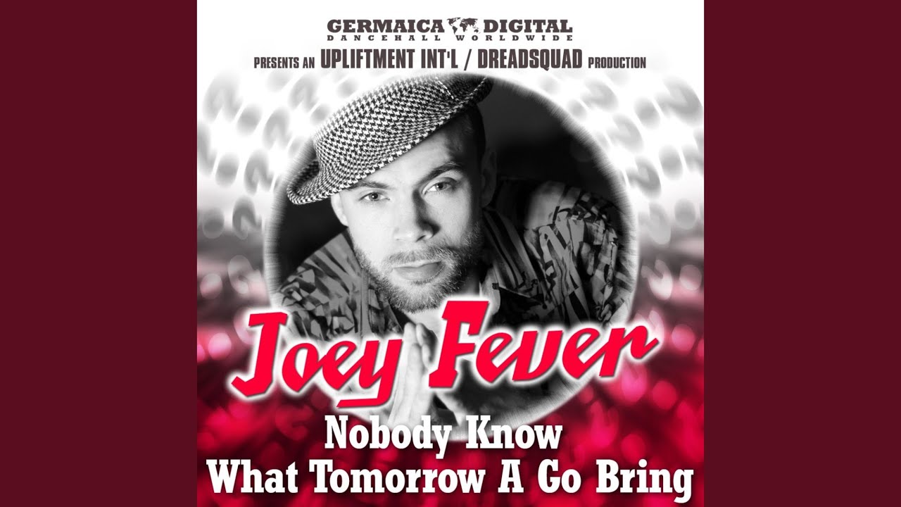 在 YouTube 上觀看「Nobody Know What Tomorrow a Go Bring」