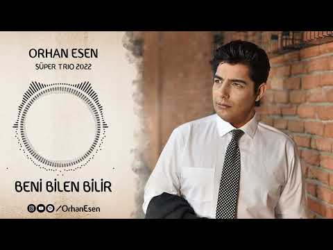 Orhan Esen -Beni Bilen Bilir- Süper Trio 2022