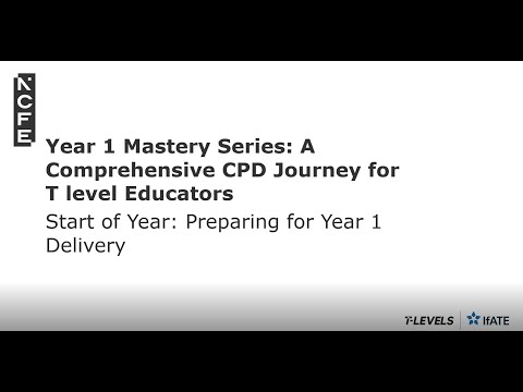 Year 1 Mastery: Preparing for Year 1 T level Delivery - video from NCFE