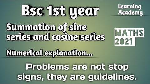 Summation of trigonometric series ll bsc 1st year ll Learning Academy