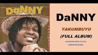 Danny – Yakumbuyo (Full Studio Album) Zambian