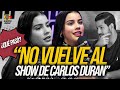 ¿QUÉ PASÓ? ANA BEATO NO VUELVE AL SHOW DE CARLOS DURAN! NOS CUENTA SU HISTORIA