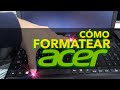 FORMATEAR PORTÁTIL ACER | Sistema sin CD ni drivers