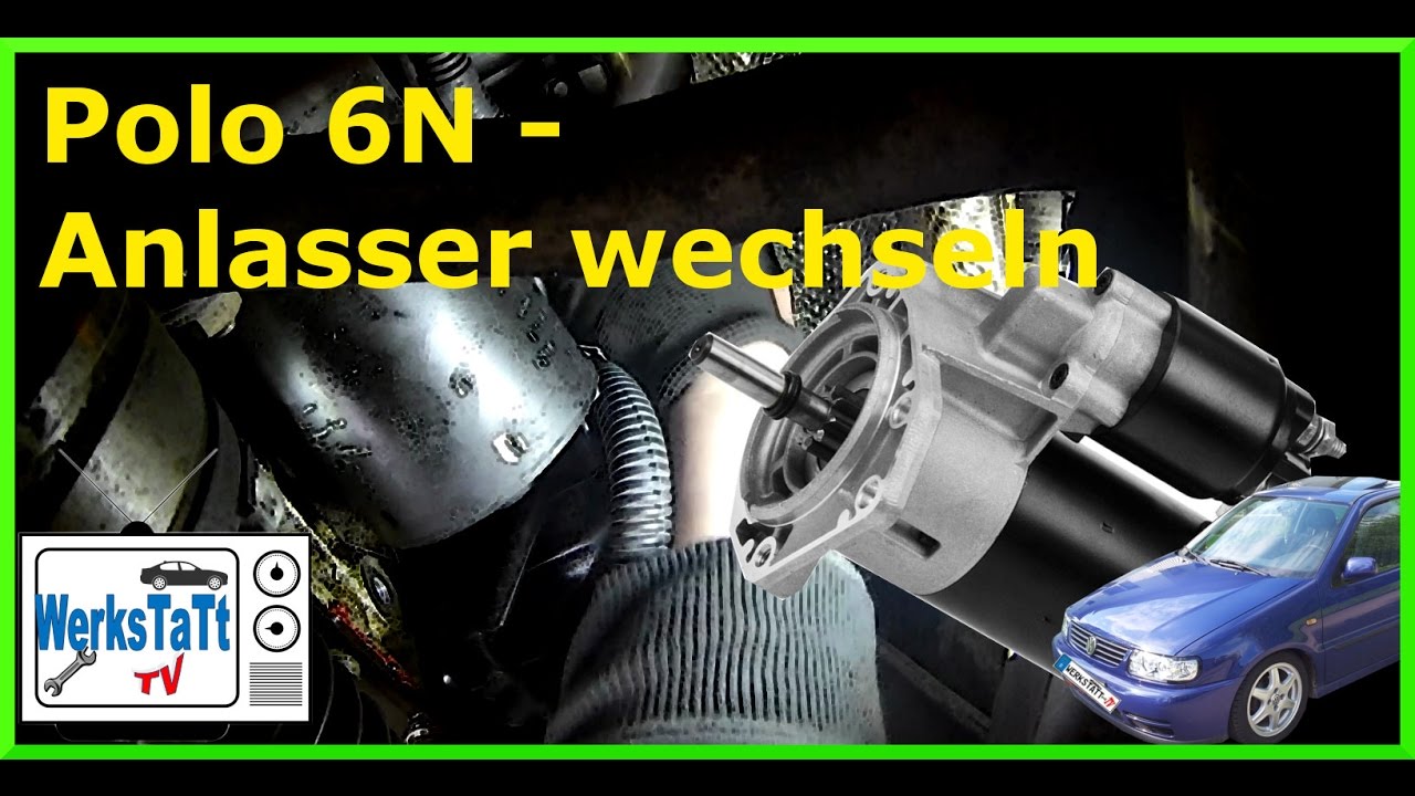 Vw Polo 6n Anlasser Wechseln Replace Starter Werkstatt Tv Youtube