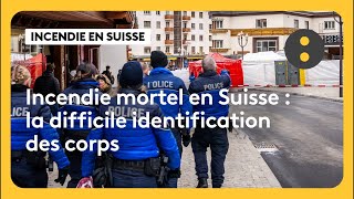 Incendie Mortel En Suisse La Difficile Identification Des Corps