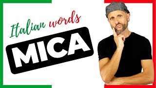 Using MICA in Italian - How to Use Mica in Italian + Meaning of MICA