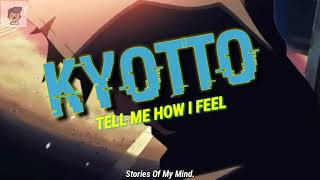 Kyotto - Tell Me How I Feel (ft. SUSHIKING) (Letra)