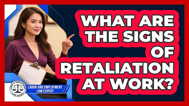 What Are The Signs Of Retaliation At Work? - Labor and Employment Law Expert