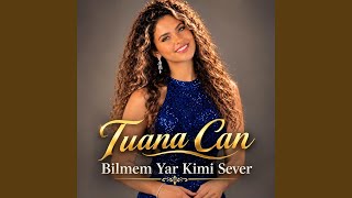 Bilmem Yar Kimi Sever